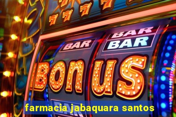 farmacia jabaquara santos